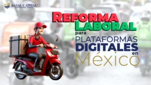 repartidor de plataformas digitales y la reforma laboral - basal capital